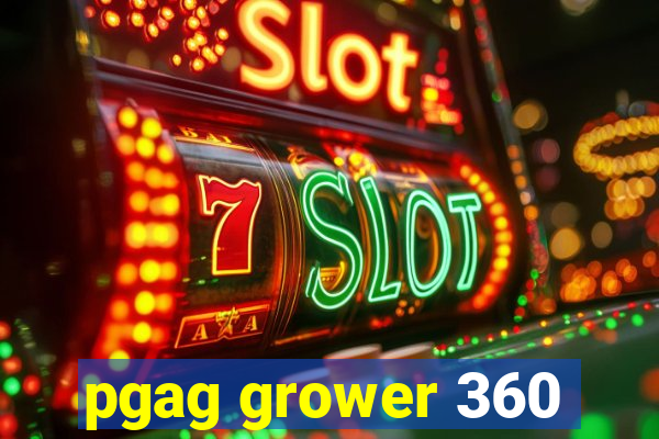 pgag grower 360